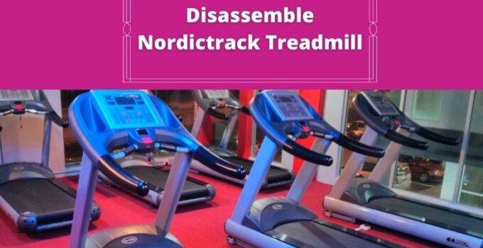 how to disassemble nordictrack 1750 treadmill for moving