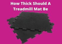 how thick should a treadmill mat be