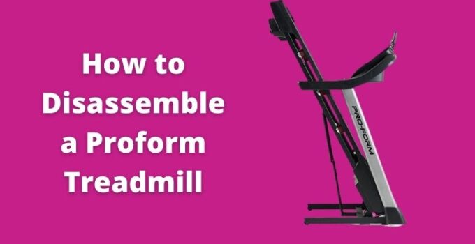 disassemble treadmill proform